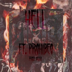Hell ft. Prohibeo (Prod. $ojhi)