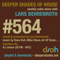 Deeper Shades Of House #564 w/ guest mix by DJ JOLENE