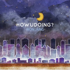 HOWUDOING?