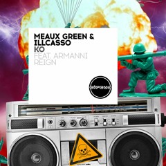 Meaux Green & Illcasso - KO (feat. Armanni Reign)