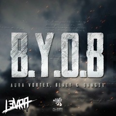 Aura Vortex - B.Y.O.B (L3VRA Remix) *FREE DL*