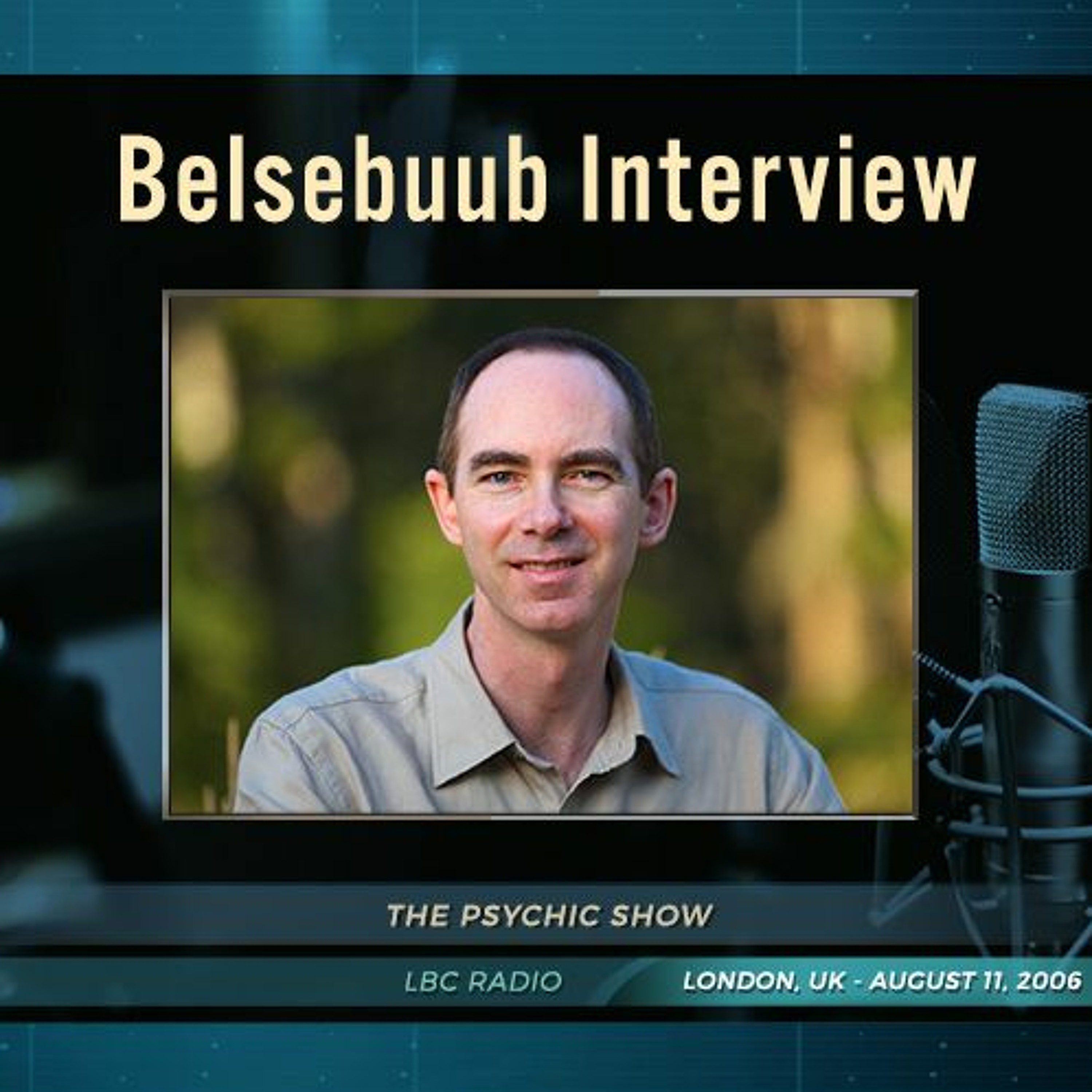 Belsebuub on ‘The Psychic Show’ LBC Radio: Astral Projection and Near-Death Experiences
