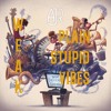 ajr-weak-plain-stupid-vibes-remix-ardhy-saputro
