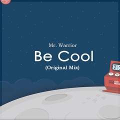 Mr.Warrior - Be Cool (Original Mix) MBC Release