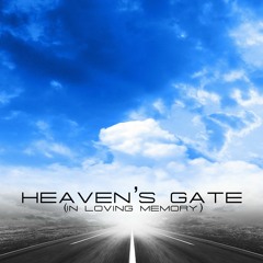 Heaven's Gate (In Loving Memory) | Experimental Work