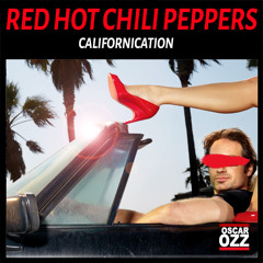 Red Hot Chili Peppers - Californication (Oscar OZZ Edit) [FREE DOWNLOAD]