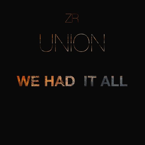 ZR UNION - We had it all.