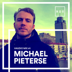 HAUdio Mix #1 - Michael Pieterse