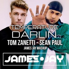 Tom Zanetti vs Sean Paul - Temperature Darlin' (JAMES JAY Mashup Remix) FREE DOWNLOAD