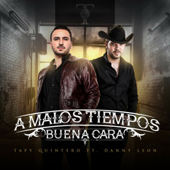 A Malos Tiempos Buena Cara (feat. Danny Leon)