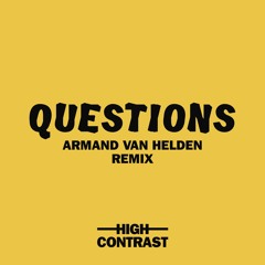 High Contrast - Questions (Armand Van Helden Remix)