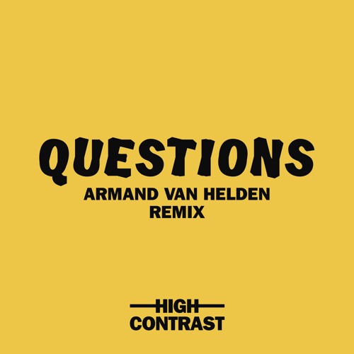 High Contrast - Questions (Armand Van Helden Remix)