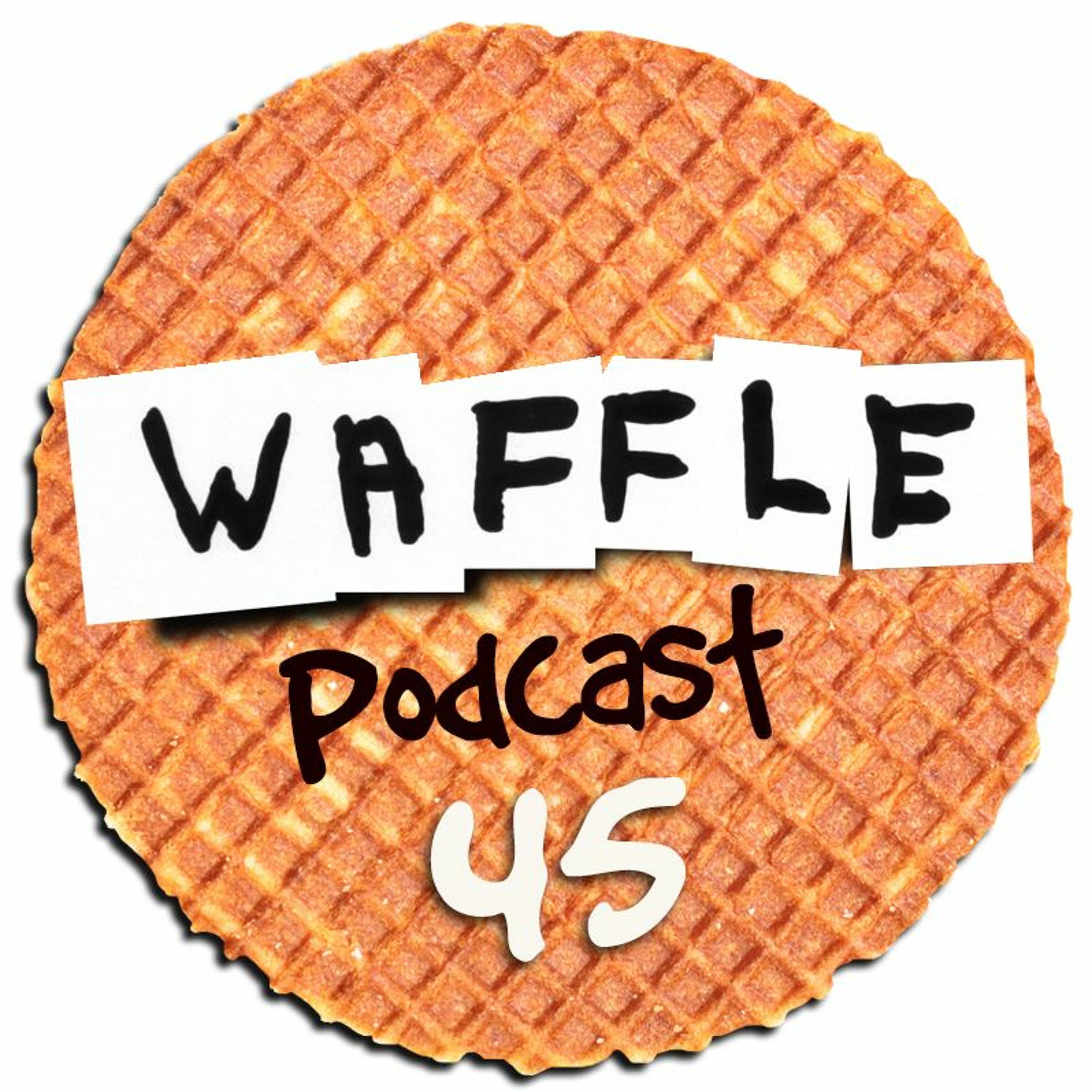 ~ Waffle - Episode 45 ~