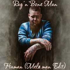 Rag'n'Bone Man - Human (Melø.Man Edit)