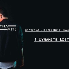 De Laught Nat Pal Kyay Nat PAr Tal ( Dynamite Edit )