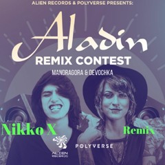 Mandragora & Devochka - Aladin (NikkoX Remix)