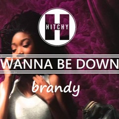 Brandy - I Wanna Be Down (Hitchy Remix) FREE DOWNLOAD