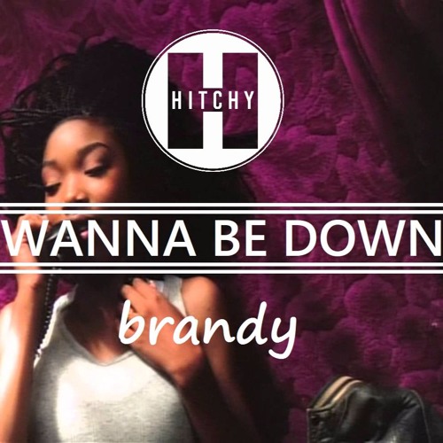 brandy i wanna be down remix download Free download: brandy i wanna be down remix by the ricky rock.