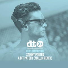 Sammy Porter - A Bit Patchy (Mallin Remix)