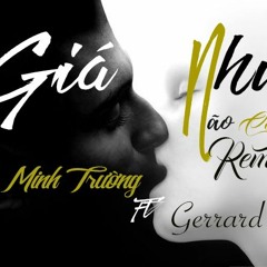 Giá Như ( Não Cá vàng Remake) Lee Minh Trường Ft  Gerrard C4