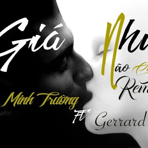 Giá Như ( Não Cá vàng Remake) Lee Minh Trường Ft  Gerrard C4