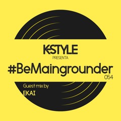 #BeMaingrounder 054 - Guest Mix By Ekai (Baumhaus)
