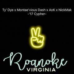 '17 Cypher (Ty' Dye x Montae'vious Dash x AoK x NickMak) - Prod By Ty' Dye