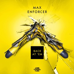 Max Enforcer - Back At 'em [Preview]