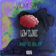 Vicky Sand - I Want To Ask Something (Original Mix) (Preview)