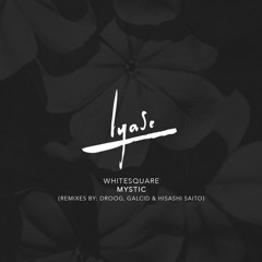 Whitesquare - Mystic (galcid & Hisashi Saito remix)