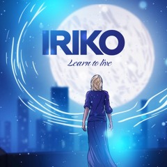 IRIKO - Learn To Live
