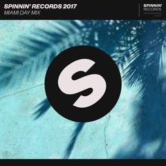 Spinnin' Records 2017 Miami Day Mix