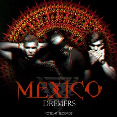 Dremers - Mexico [OUT NOW!!!]