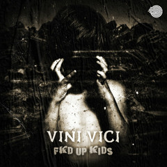 Vini Vici - Fkd Up Kids (Original Mix)