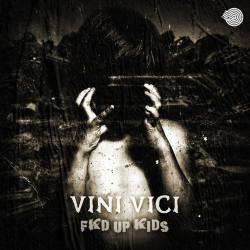 Vini Vici - Fkd Up Kids (Original Mix)