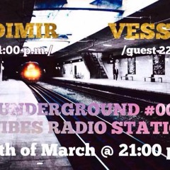 VESSELIN - Underground 002 March 2017 (Guest Mix)