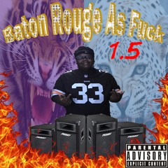Baton Rouge As Fuck 1.5