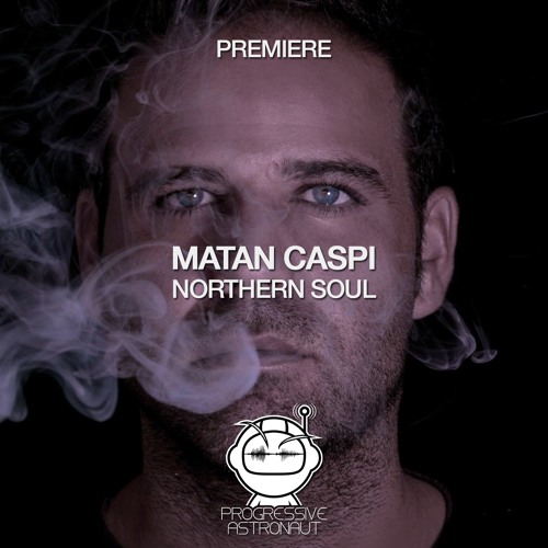 PREMIERE: Matan Caspi - Northern Soul (Original Mix) [Static Music]
