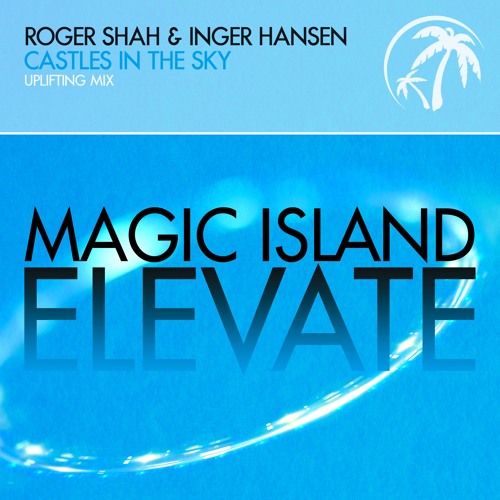 Roger Shah & Inger Hansen - Castles In The Sky (Uplifting Mix)