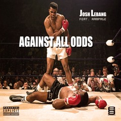 Against All Odds - Josh Lebang Feat Rampage Dedat