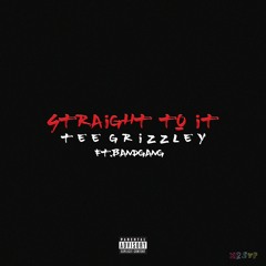 Straight To It feat. Bandgang