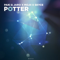 Paki & Jaro x Mojii x Skyce - Potter