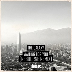 The Galaxy - Waiting For You (Rebourne Remix)