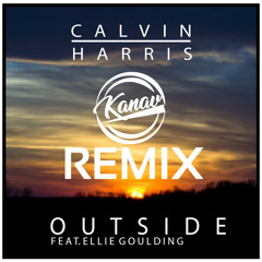Calvin Harris ft Ellie Goulding Outside(KaNaV remix)