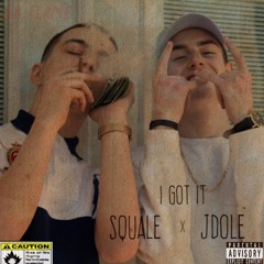 SQUALE - I GOT IT ft. JDOLE