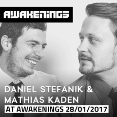 Daniel Stefanik & Mathias Kaden @Awakenings Eindhoven (28-01-2017)