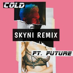 Maroon 5 - Cold ft. Future (Skyni remix)