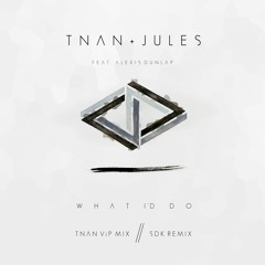 What I'd Do (feat. Alexis Dunlap) [ViP Mix]