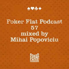 Poker Flat Podcast 57 - mixed by Mihai Popoviciu