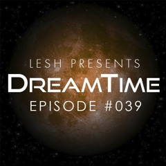 DreamTime Episode #039